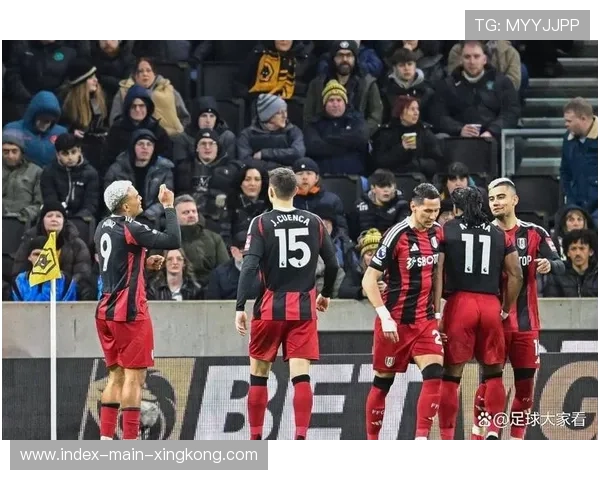 富勒姆借助精准传递撕开防线：一场传球艺术的胜负博弈